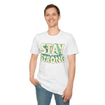 Stay Strong Soft style T-Shirt