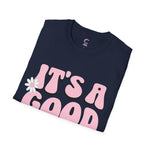 It's a good day! Soft style T-Shirt
