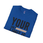 Your only Limit is your Mind Unisex T-Shirt