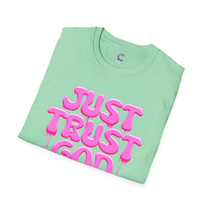 Just Trust God Soft style T-Shirt