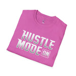 Hustle Mode On Soft style T-Shirt