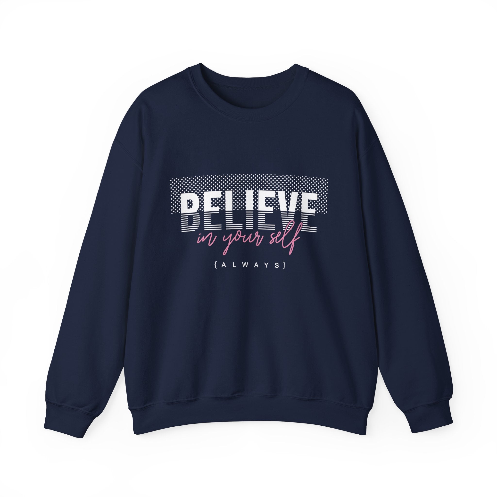 Believe in yourself Positive Words neutral Sweatshirt