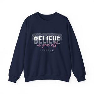 Believe in yourself Positive Words neutral Sweatshirt