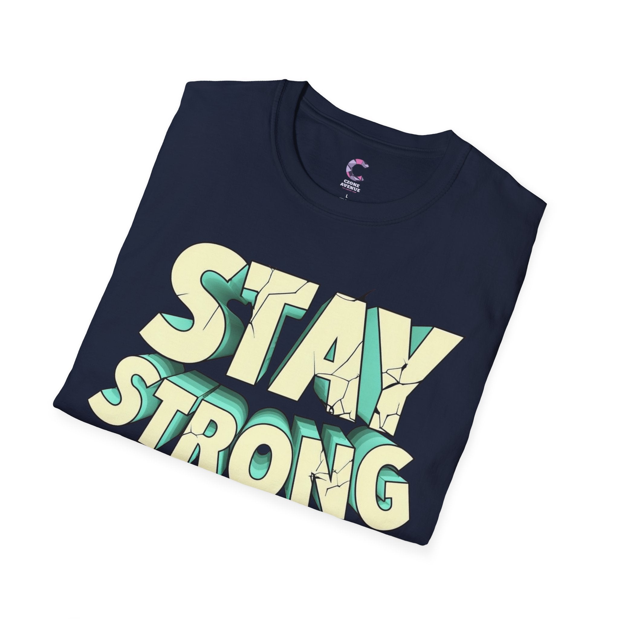 Stay Strong Soft style T-Shirt