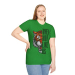 They not like us Soft style T-Shirt