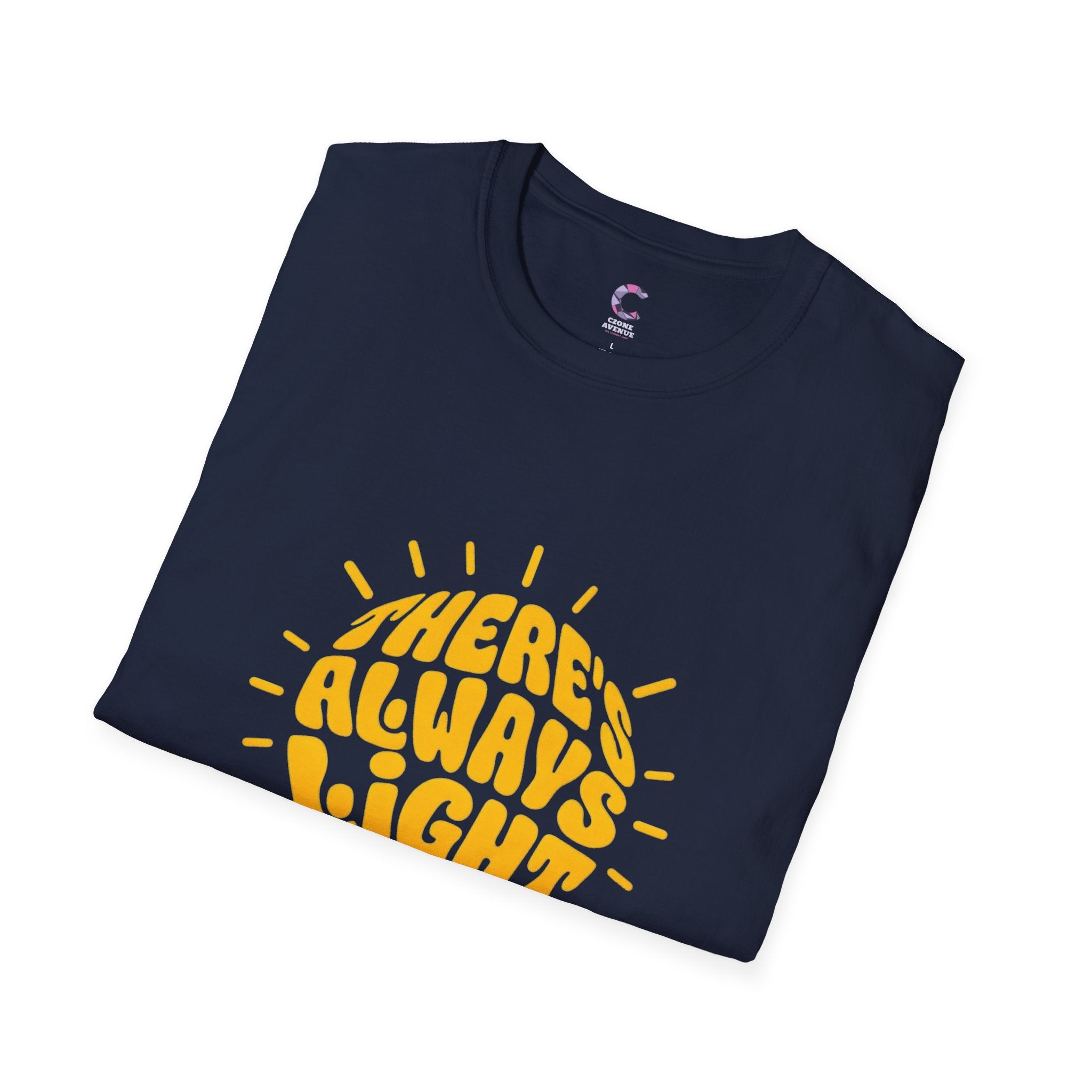there's always light even in the dark positive vibes T-Shirt