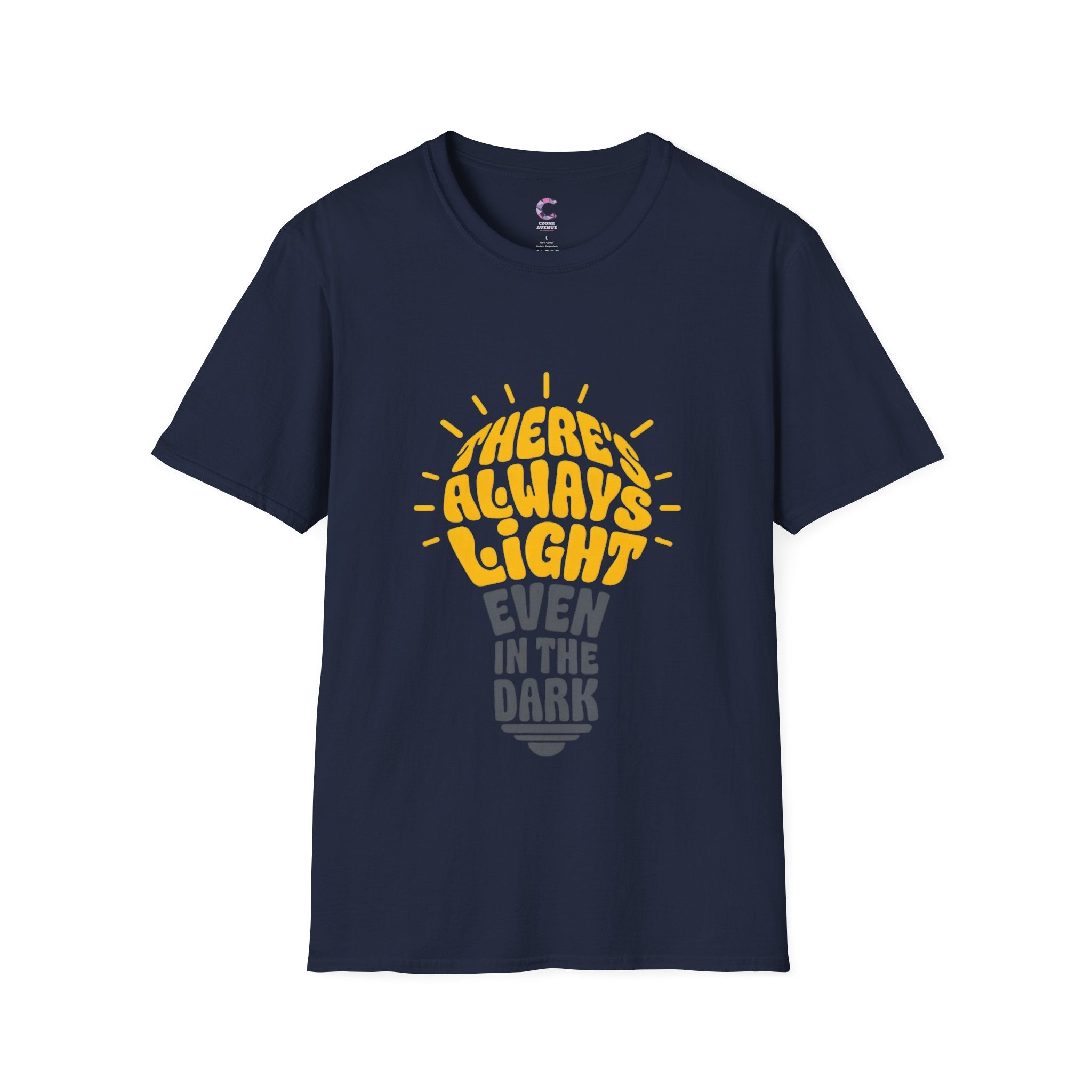 there's always light even in the dark positive vibes T-Shirt