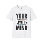 Your only Limit is your Mind Unisex T-Shirt