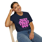 Just Trust God Soft style T-Shirt