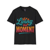 Living the moment Soft style T-Shirt