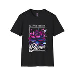 Let your dreams bloom Soft style T-Shirt