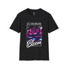 Let your dreams bloom Soft style T-Shirt
