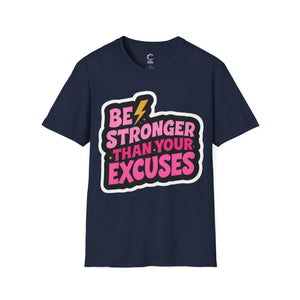 Be stronger than your excuses Soft style T-Shirt