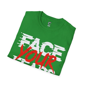 Face your fears Soft style T-Shirt