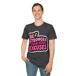 Be stronger than your excuses Soft style T-Shirt