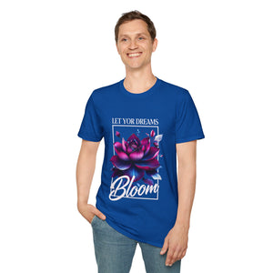 Let your dreams bloom Soft style T-Shirt