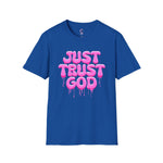 Just Trust God Soft style T-Shirt