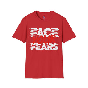 Face your fears Soft style T-Shirt