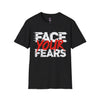 Face your fears Soft style T-Shirt