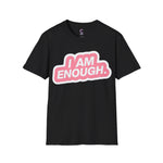 I am enough Soft style T-Shirt