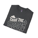 Take the risk or lose the chance Soft style T-Shirt