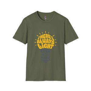 there's always light even in the dark positive vibes T-Shirt