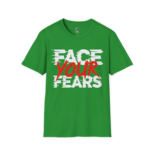 Face your fears Soft style T-Shirt