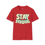 Stay Strong Soft style T-Shirt