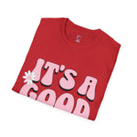 It's a good day! Soft style T-Shirt
