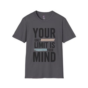 Your only Limit is your Mind Unisex T-Shirt