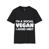 I'm a social vegan I avoid meet Anti-Social T-Shirt