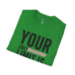 Your only Limit is your Mind Unisex T-Shirt