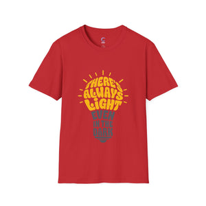 there's always light even in the dark positive vibes T-Shirt