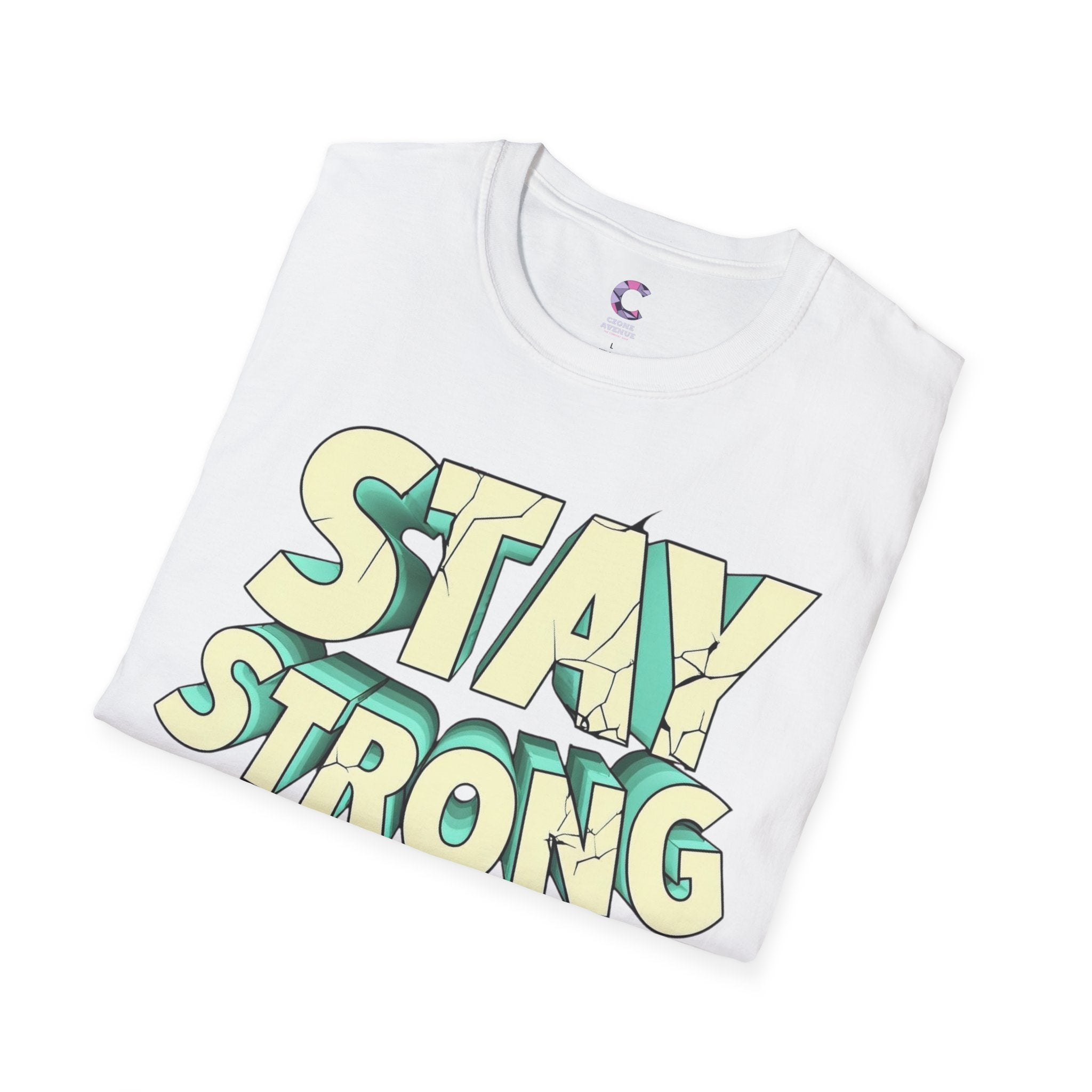 Stay Strong Soft style T-Shirt