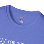 Let your dreams bloom Soft style T-Shirt
