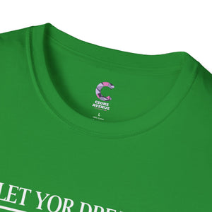 Let your dreams bloom Soft style T-Shirt