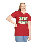 Stay Strong Soft style T-Shirt