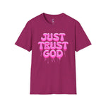 Just Trust God Soft style T-Shirt