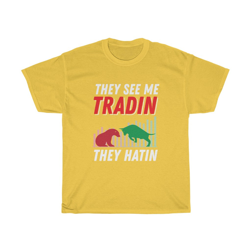 "They See Me Tradin They Hatin" Heavy Cotton Tee