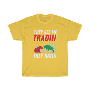 "They See Me Tradin They Hatin" Heavy Cotton Tee