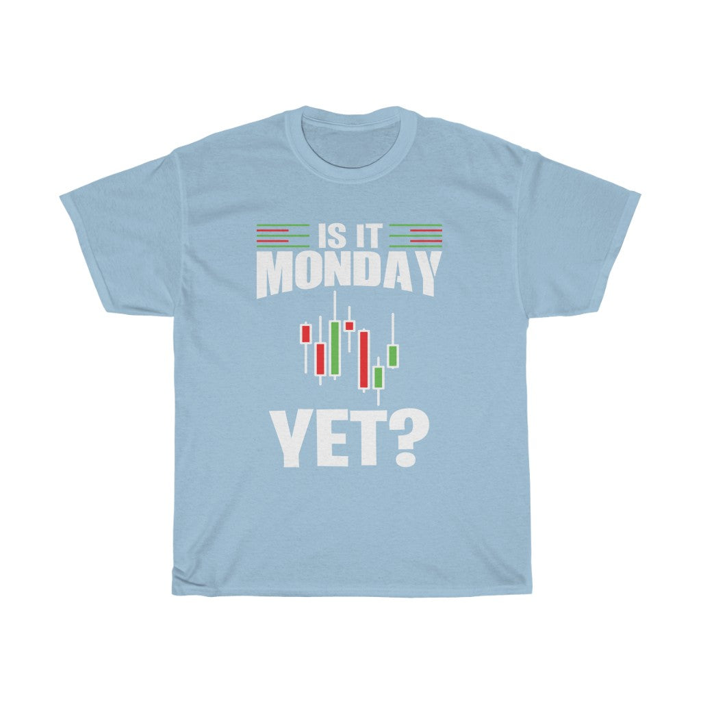 "Is It Monday Yet" Heavy Cotton Tee