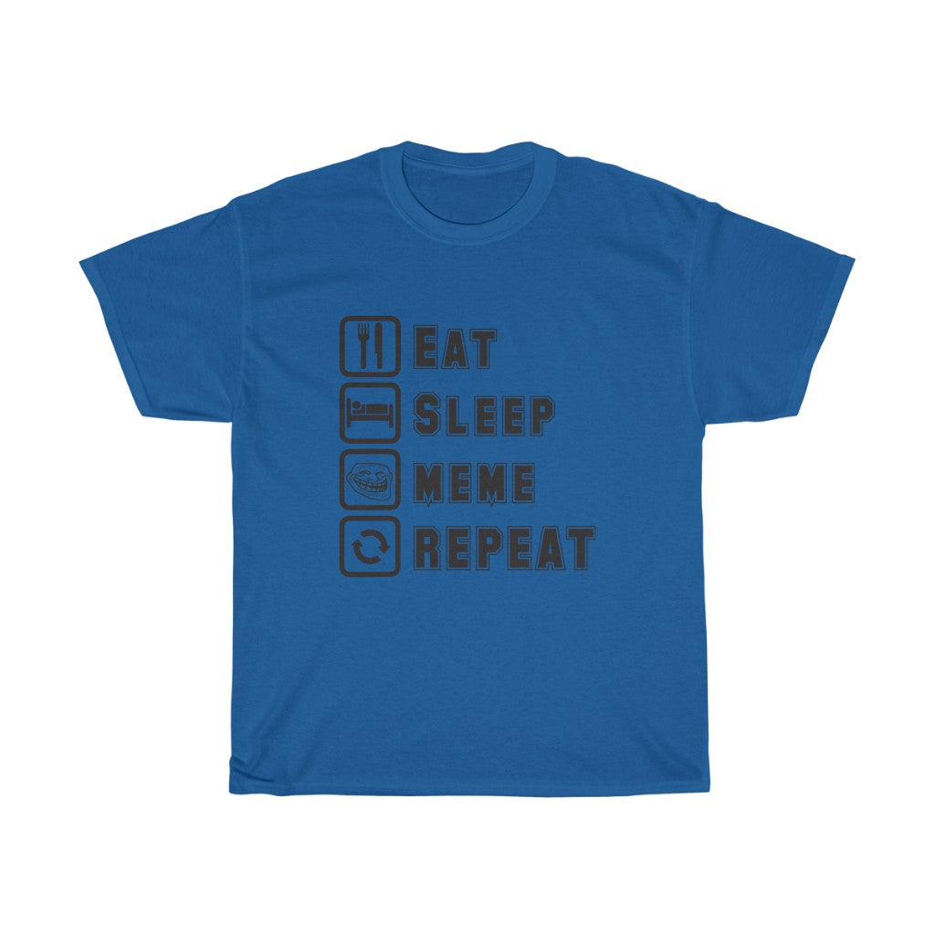 " Eat Sleep Meme Repeat" Heavy Cotton Tee