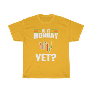 "Is It Monday Yet" Heavy Cotton Tee