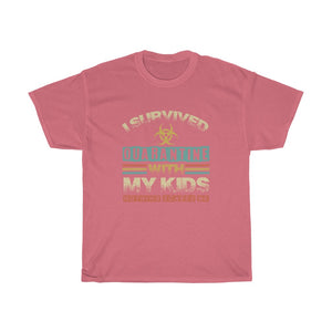 "I Survived Quarantine With My Kids Nothing Scares Me" Heavy Cotton Tee