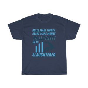 "Wallstreet Gets Slaughtered" Heavy Cotton Tee