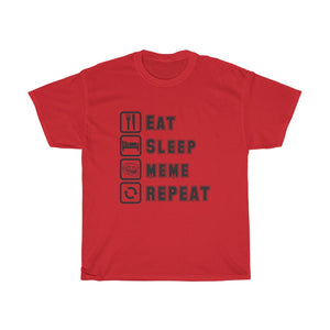 " Eat Sleep Meme Repeat" Heavy Cotton Tee