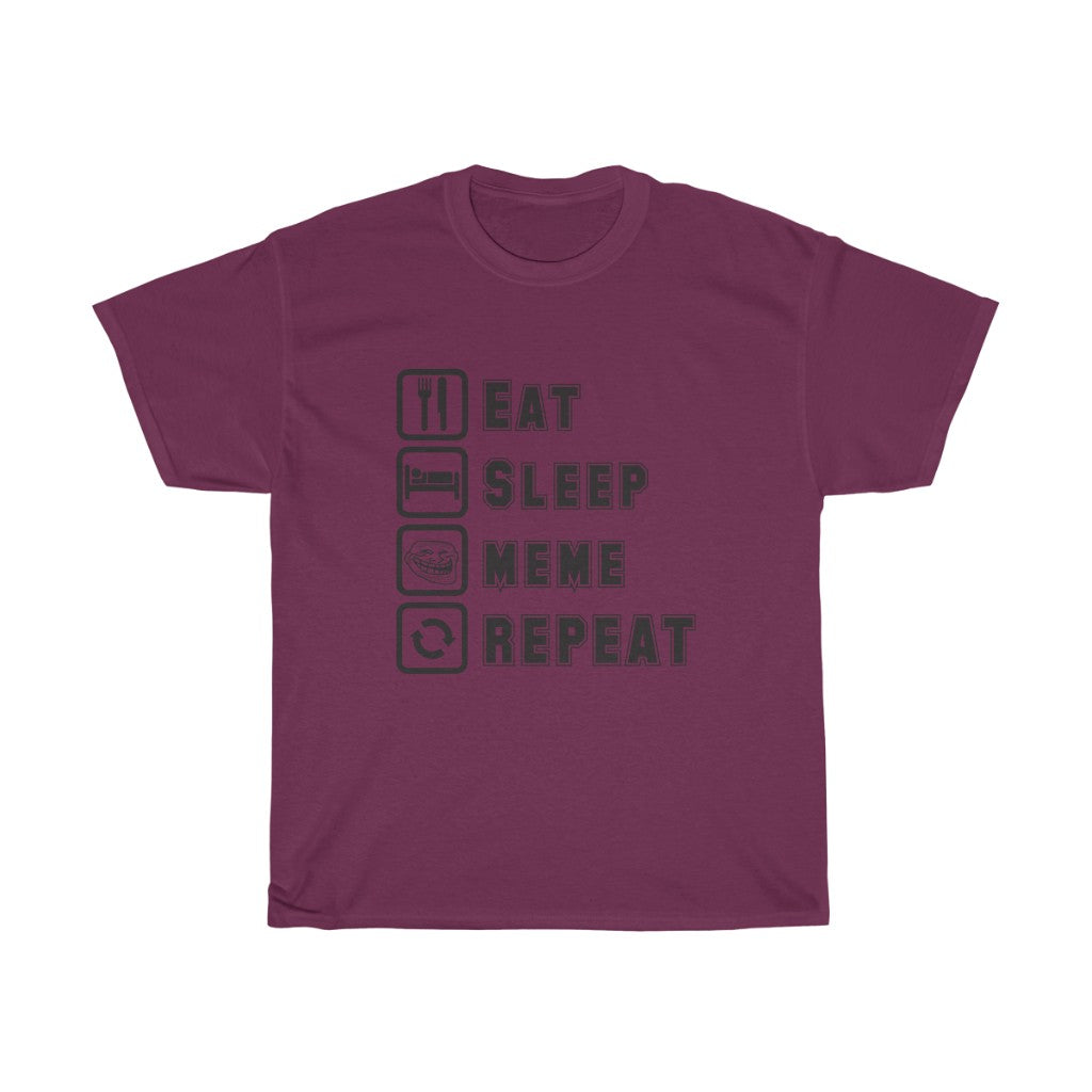 " Eat Sleep Meme Repeat" Heavy Cotton Tee