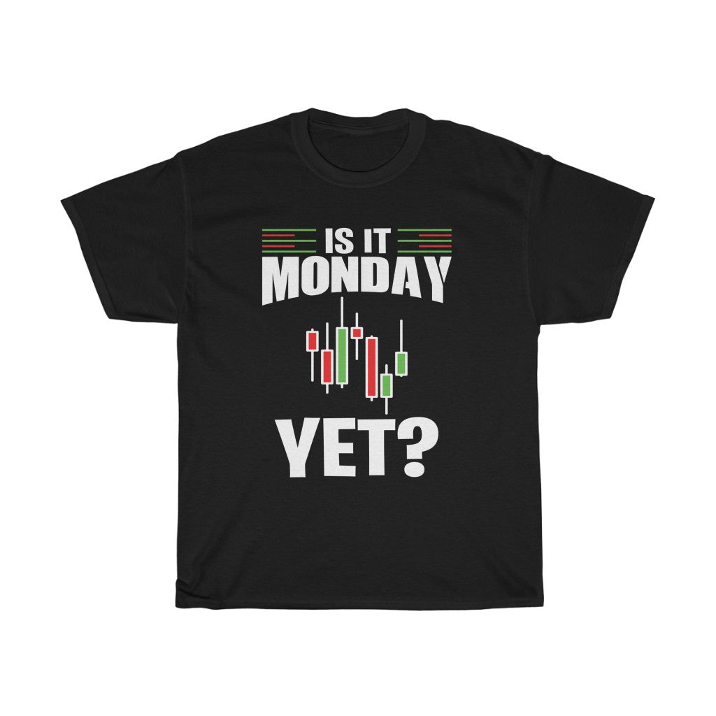 "Is It Monday Yet" Heavy Cotton Tee