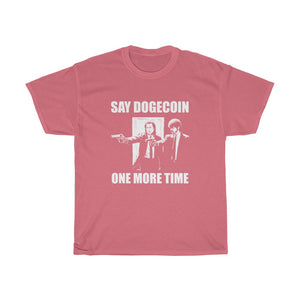 "Say Dodgecoin One More Time" Heavy Cotton Tee