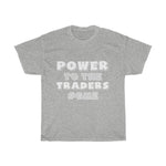 "Power To The Traders" Heavy Cotton Tee